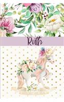 Ruth: Personalized Unicorn Journal & Sketchbook Lined Writing Notebook with Personalized Name for Writing, Drawing & Sketching 6x9 120 Pages Watercolor Fl