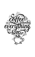 Coffee Makes Everything Better