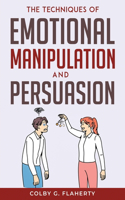 Techniques of Emotional Manipulation and Persuasion