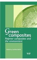 Green Composites: Polymer Composites and the Environment