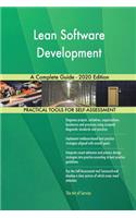 Lean Software Development A Complete Guide - 2020 Edition
