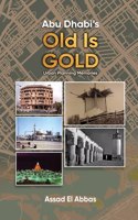 Abu Dhabi's Old Is Gold!
