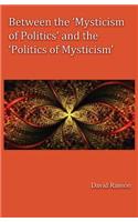 Between the 'Mysticism of Politics' and the 'Politics of Mysticism'