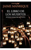 El libro de los muertos: Poemas selectos 1973-2015