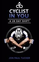 Cyclist in You: A 28 Day Shift