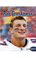 Rob Gronkowski: (Football Stars Up Close)