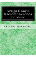 Arrigo Il Savio Racconto Seconda Edizione