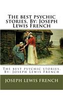 best psychic stories. By: Joseph Lewis French