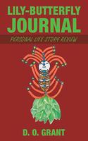 Lily-Butterfly Journal: Personal Life Story Review