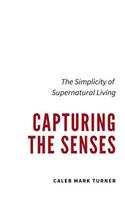 Capturing the Senses