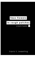 Faux Flowers In Rough Patches