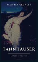 Tannhäuser: A Story Of All Time