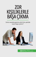 Zor kişiliklerle başa çıkma
