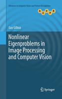 Nonlinear Eigenproblems in Image Processing and Computer Vision