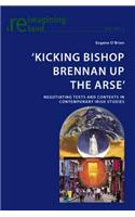 'Kicking Bishop Brennan Up the Arse'