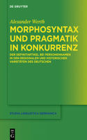 Morphosyntax Und Pragmatik in Konkurrenz