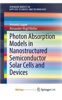 Photon Absorption Models in Nanostructured Semiconductor Solar Cells and Devices