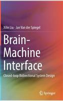 Brain-Machine Interface: Closed-Loop Bidirectional System Design