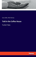 Told in the Coffee House