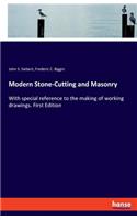 Modern Stone-Cutting and Masonry