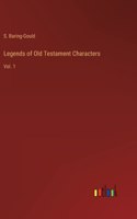 Legends of Old Testament Characters: Vol. 1