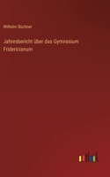 Jahresbericht über das Gymnasium Fridericianum