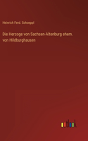 Herzoge von Sachsen-Altenburg ehem. von Hildburghausen