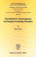 Marktbasierte Zinsprognosen Mit Regime-Switching-Modellen