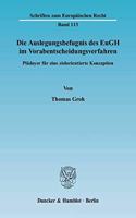 Die Auslegungsbefugnis Des Eugh Im Vorabentscheidungsverfahren: Pladoyer Fur Eine Zielorientierte Konzeption