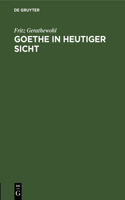 Goethe in Heutiger Sicht