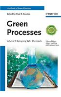 Handbook of Green Chemistry - Green Processes - Designing Safer Chemicals V 9