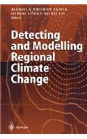 Detecting and Modelling Regional Climate Change