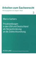 Privatsiedlungen in Den USA Und Deutschland ALS Herausforderung an Die Zivilrechtsordnung