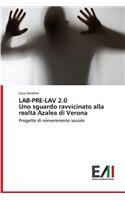 LAB-PRE-LAV 2.0 Uno sguardo ravvicinato alla realtà Azalea di Verona