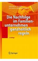 Die Nachfolge Im Familienunternehmen Ganzheitlich Regeln