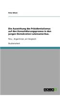 Die Auswirkung des Präsidentialismus auf den Konsolidierungsprozess in den jungen Demokratien Lateinamerikas.