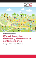 Cómo interactúan docentes y alumnos en un contexto de crisis