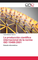 La producción científica internacional de la norma ISO 15489