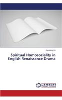 Spiritual Homosociality in English Renaissance Drama