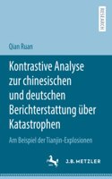 Kontrastive Analyse Zur Chinesischen Und Deutschen Berichterstattung Über Katastrophen: Am Beispiel Der Tianjin-Explosionen