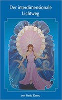 Der interdimensionale Lichtweg: (German)