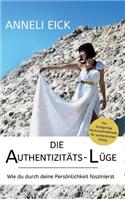 Die Authentizitäts-Lüge
