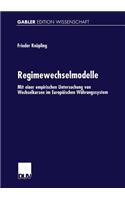 Regimewechselmodelle: Mit Einer Empirischen Untersuchung Von Wechselkursen Im Europäischen Währungssystem