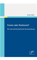 Fusion oder Konfusion? Die unternehmenskulturelle Herausforderung