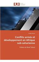 Conflits Arm�s Et D�veloppement En Afrique Sub-Saharienne