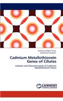 Cadmium Metallothionein Genes of Ciliates