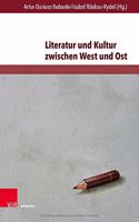 Literatur und Kultur zwischen West und Ost