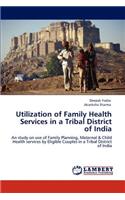 Utilization of Family Health Services in a Tribal District of India