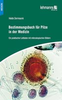 Bestimmungsbuch fur Pilze in der Medizin
