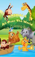 ANIMALS All Over the World Coloring Book for Kids